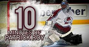 10 Minutes of Patrick Roy Career Highlights