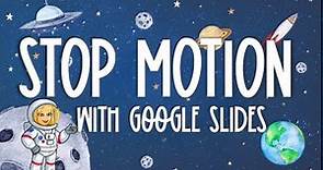 Stop Motion Animation Using Google Slides Tutorial