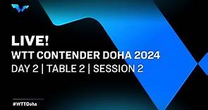 LIVE! | T2 | Day 2 | WTT Contender Doha 2024 | Session 2