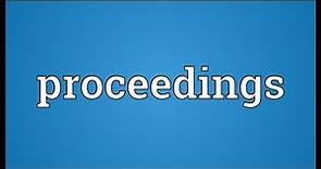 Proceedings Meaning