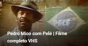 Pedro Mico com Pelé | Filme completo VHS