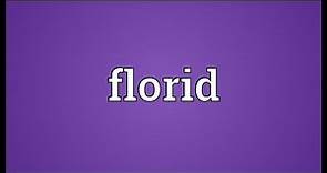 Florid Meaning