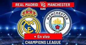 Partido Real Madrid vs Manchester City EN VIVO. Semifinales Champions 2023 | Marca