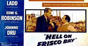 Hell on Frisco Bay (1955) Alan Ladd, Edward G. Robinson, Joanne Dru