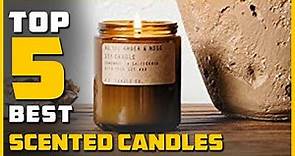 Best Scented Candles Buying Guide - Top 5 Review [2023] | See This Before You Buy