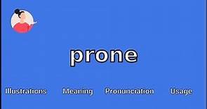 PRONE - Meaning and Pronunciation