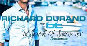 Richard Durand With BT - In Search Of Sunrise 13.5: Amsterdam