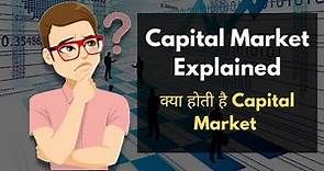 Capital Market Explained | Types of Capital Market and its Instruments | Capital Market kya hoti hai