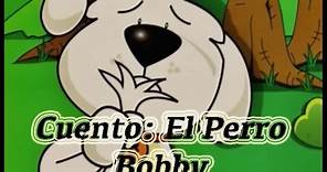Cuento infantil "El Perro Bobby"