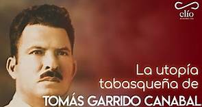 DOCUMENTAL. La utopía tabasqueña de Tomás Garrido Canabal 1922 - 1935
