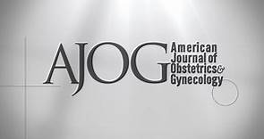 The American... - American Journal of Obstetrics & Gynecology