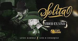 Solita - (Video Oficial) - Lenin Ramírez y Luis R Conriquez - DEL Records 2022