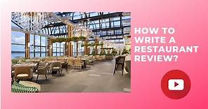 How to write a restaurant review?