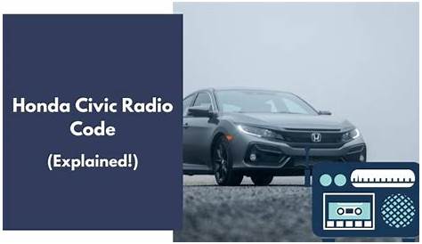 Honda Civic Radio Code (All Models! Explained)