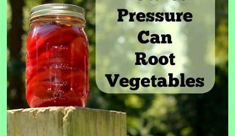How to Pressure Can Root Vegetables - Timber Creek Farm
