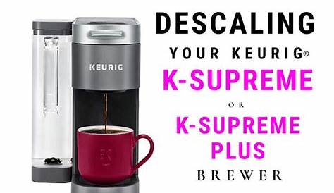 Descaling & Cleaning Your Keurig K-Supreme K910 or K-Supreme Plus K920