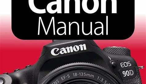 The Complete Canon Camera Manual - July 2020 - Free For Book