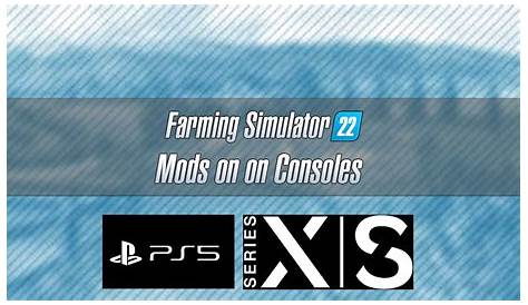 FS22 Mods on Consoles | Mods on Consoles Xbox Series X|S, PS5