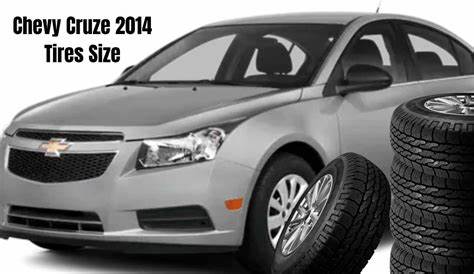 2014 Chevy Cruze Tires Size: Maximize Performance with the Perfect Tire