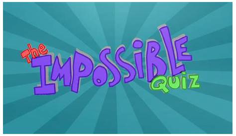 THE IMPOSSIBLE QUIZ! - YouTube