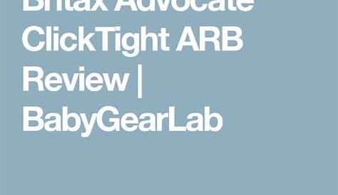 Britax Advocate ClickTight ARB Review | BabyGearLab | Britax advocate