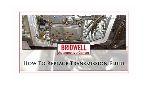 How To Replace Transmission Fluid - Bridwell Automotive Center