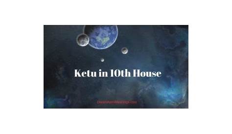 Ketu in 10th House