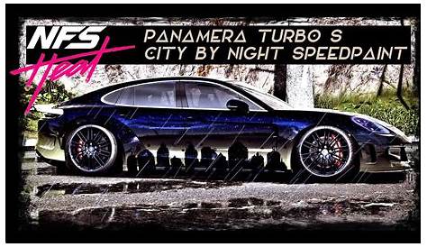 NFS Heat | Speedpaint Porsche Panamera Turbo S - YouTube