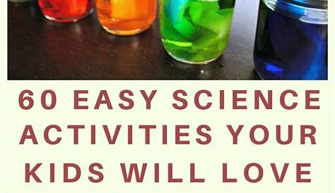 60 Very Simple Science Experiments Your Kids Will Love | Science