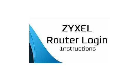ZyXEL Router Login Instructions