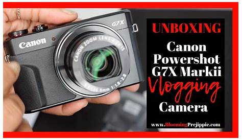 Canon PowerShot G7x Markii Vlogging Camera Unboxing Video - YouTube