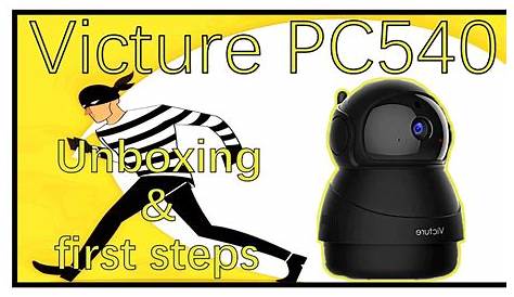 Unboxing and first steps VICTURE PC540 - INDOOR SURVEILLANCE VIDEO