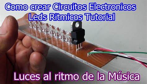 Como crear circuitos Electrónicos muy simple - luces rítmicas tutorial