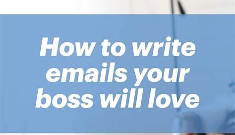 Write emails your boss will love | Business emails, Work etiquette, Boss