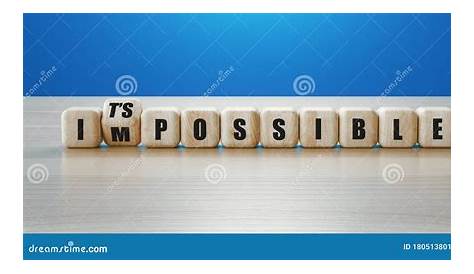Word Impossible Spelled on Wooden Dices with the Second One Turning To