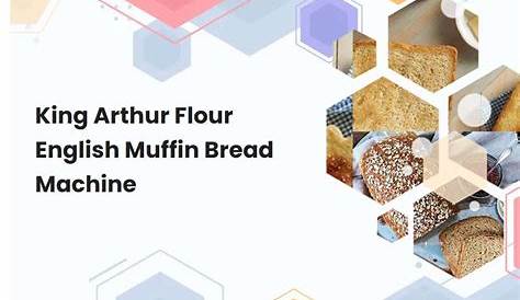 King Arthur Flour English Muffin Bread Machine | breadmach.com