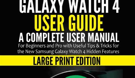 Buy Samsung Galaxy Watch 4 User Guide: A Complete User Manual for