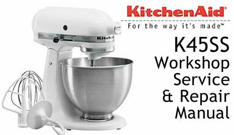 KitchenAid K45SS Workshop Service & Repair Manual | Kitchen aid