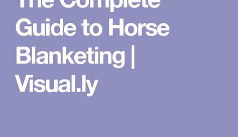 The Complete Guide to Horse Blanketing | Visual.ly | Horses, Complete