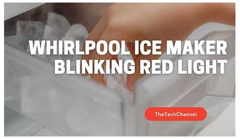 Why Is My Whirlpool Ice Maker Blinking Red Light [SOLVED]