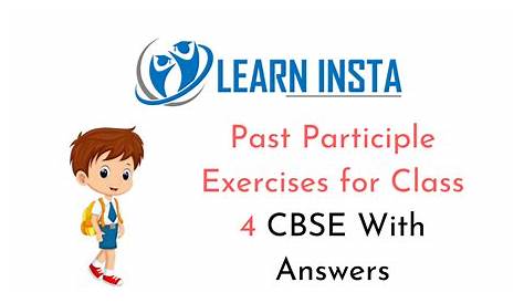 Past Participle Exercises for Class 4 CBSE with Answers