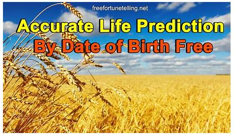 Accurate Life Prediction By Date Of Birth Free (Read NOW)