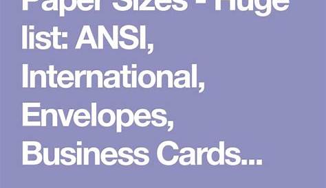 Paper Sizes - Huge list: ANSI, International, Envelopes, Business Cards