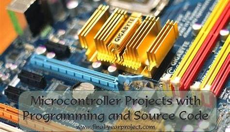 Microcontroller Projects with Programming & Source Code - Free Final