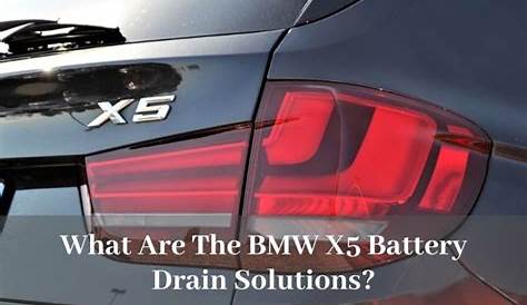 What Are The BMW X5 Battery Drain Solutions? - BATTERY MAN GUIDE