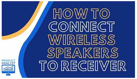 How to Connect Wireless Speakers to Receiver: Easiest Guide This 2023