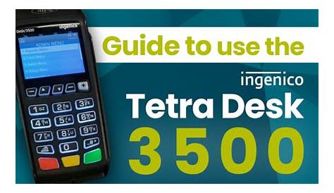 The complete guide to the Ingenico Tetra Desk 3500 | Acumen Connections