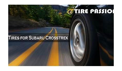 Best Tires for Subaru Crosstrek in 2022 – Tire Passion
