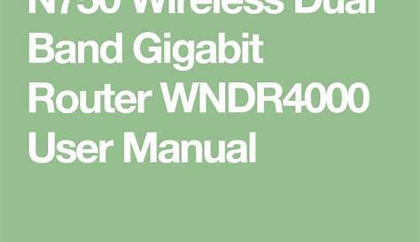 N750 Wireless Dual Band Gigabit Router WNDR4000 User Manual | Gigabit
