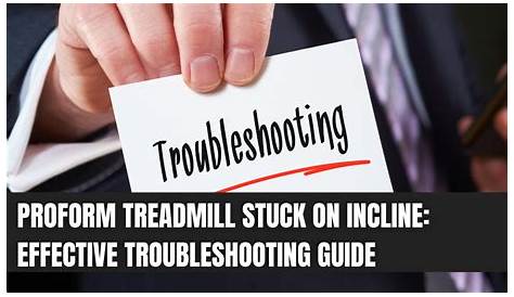 Proform Treadmill Stuck on Incline: Effective Troubleshooting Guide - Gymrigs
